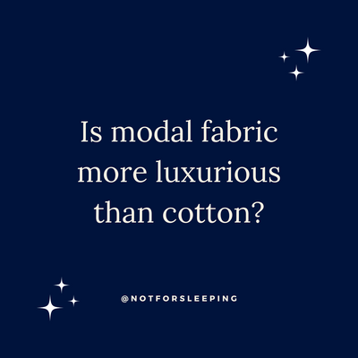 Is modal fabric more luxurious than cotton?